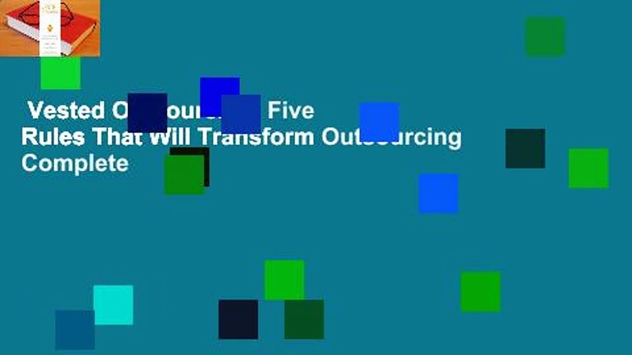 Vested Outsourcing: Five Rules That Will Transform Outsourcing Complete