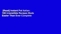 [Read] Instant Pot Italian: 100 Irresistible Recipes Made Easier Than Ever Complete