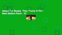 About For Books  Time Plains Drifter  Best Sellers Rank : #5