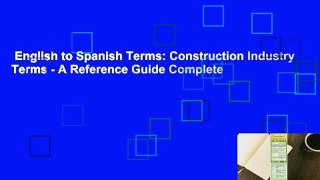 English to Spanish Terms: Construction Industry Terms - A Reference Guide Complete