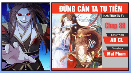 Đừng Cản Ta Tu Tiên Chap 88