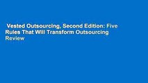 Vested Outsourcing, Second Edition: Five Rules That Will Transform Outsourcing  Review