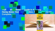 Full Version  Storey's Guide to Keeping Honey Bees: Honey Production, Pollination, Health Complete