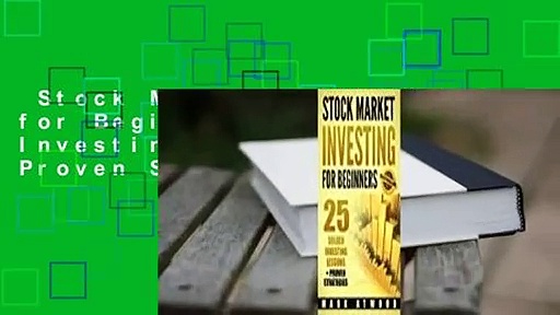Stock Market Investing for Beginners: 25 Golden Investing Lessons + Proven Strategies Complete