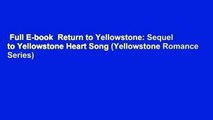 Full E-book  Return to Yellowstone: Sequel to Yellowstone Heart Song (Yellowstone Romance Series)