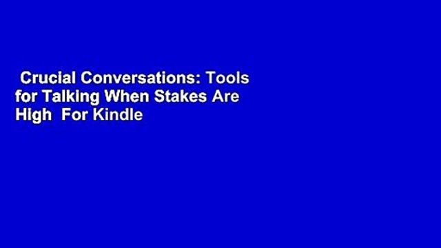 Crucial Conversations: Tools for Talking When Stakes Are High For Kindle