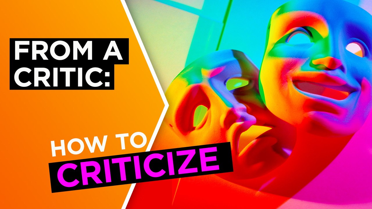How to criticize, from a critic