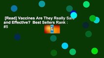 [Read] Vaccines Are They Really Safe and Effective?  Best Sellers Rank : #5
