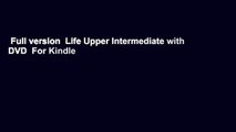Full version  Life Upper Intermediate with DVD  For Kindle