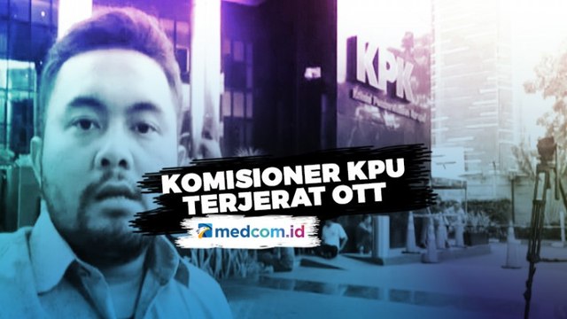 Komisioner KPU Wahyu Setiawan Terjerat OTT KPK