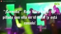 “¡Cornuda!”. Rafa Mora calla: VIP pillado con ella en el hotel ¡y está casado!
