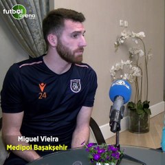Miguel Vieira: "Kendimi sürekli hazır tutmam lazım"