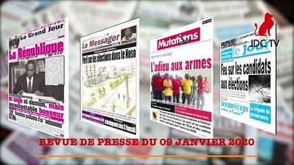 REVUE DE PRESSE CAMEROUNAISE DU 09 JANVIER 2020