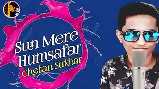 Sun Mere Humsafar Sing by Chetan Suthar | Arijit singh | Varun dhawan and Alia bhatt | New Hindi Song 2020