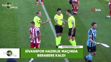 Sivasspor hazırlık maçında berabere kaldı