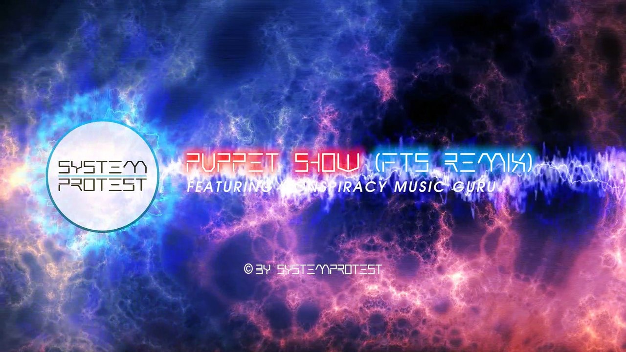 SystemProtest feat. Conspiracy Music Guru - Puppet Show (FTS Remix) (Offizielles Musik Video)