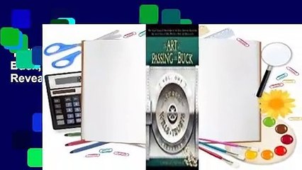 Full Version  The Art of Passing the Buck, Vol I; Secrets of Wills and Trusts Revealed Complete