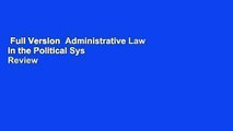 Full Version  Administrative Law in the Political Sys  Review