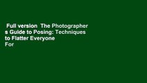 Full version  The Photographer s Guide to Posing: Techniques to Flatter Everyone  For Kindle
