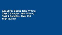 About For Books  Ielts Writing Task 2 Samples: Ielts Writing Task 2 Samples: Over 450 High-Quality