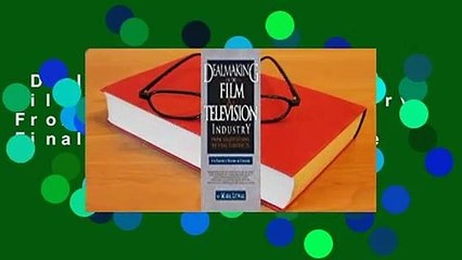 Dealmaking in the Film & Television Industry: From Negotiations to Final Contracts Complete