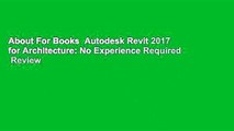 About For Books  Autodesk Revit 2017 for Architecture: No Experience Required  Review