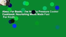 About For Books  The Healthy Pressure Cooker Cookbook: Nourishing Meals Made Fast  For Kindle