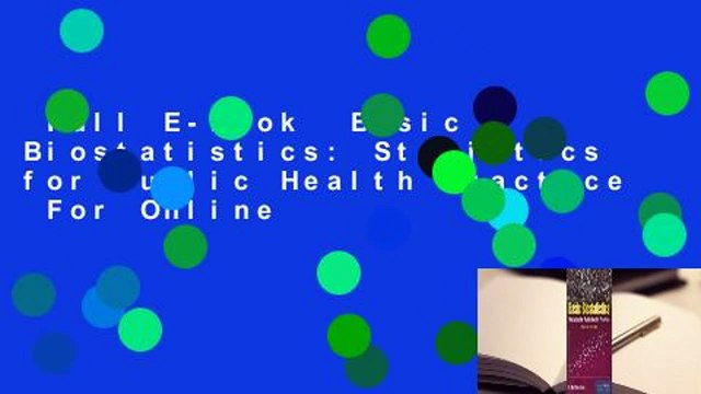 Full E-book Basic Biostatistics: Statistics for Public Health Practice For Online