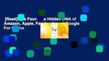 [Read] The Four: The Hidden DNA of Amazon, Apple, Facebook, and Google  For Online