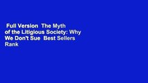 Full Version  The Myth of the Litigious Society: Why We Don't Sue  Best Sellers Rank : #2