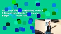 About For Books  Leadership That Lasts: 9 Deceptively Simple Practices for Forging Your Own Path