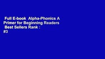 Full E-book  Alpha-Phonics A Primer for Beginning Readers  Best Sellers Rank : #3