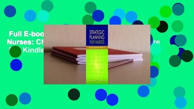 Full E-book Strategic Planning for Nurses: Change Management in Health Care For Kindle
