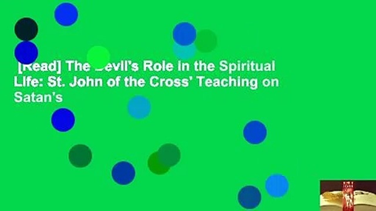 [Read] The Devil's Role in the Spiritual Life: St. John of the Cross' Teaching on Satan's