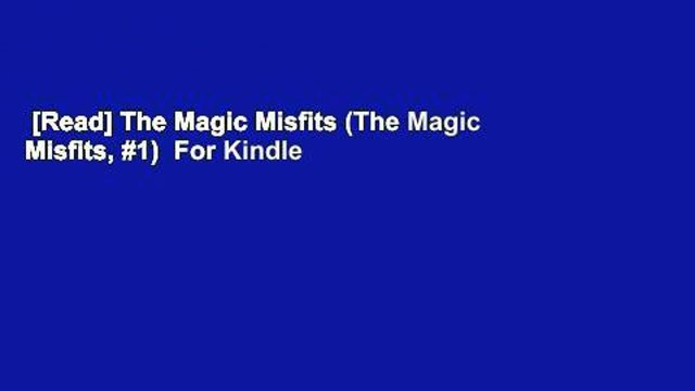 [Read] The Magic Misfits (The Magic Misfits, #1) For Kindle