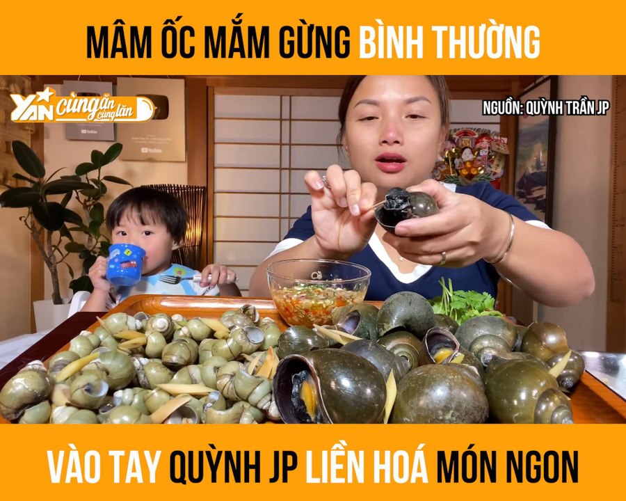 MÂM ỐC MẮM GỪNG BÌNH THƯỜNG VÀO TAY QUỲNH JP LIỀN HÓA MÓN NGON II YANNEWS