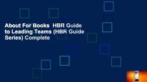 About For Books  HBR Guide to Leading Teams (HBR Guide Series) Complete