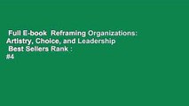 Full E-book  Reframing Organizations: Artistry, Choice, and Leadership  Best Sellers Rank : #4