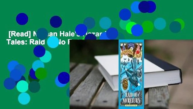 [Read] Nathan Hale's Hazardous Tales: Raid of No Return Complete