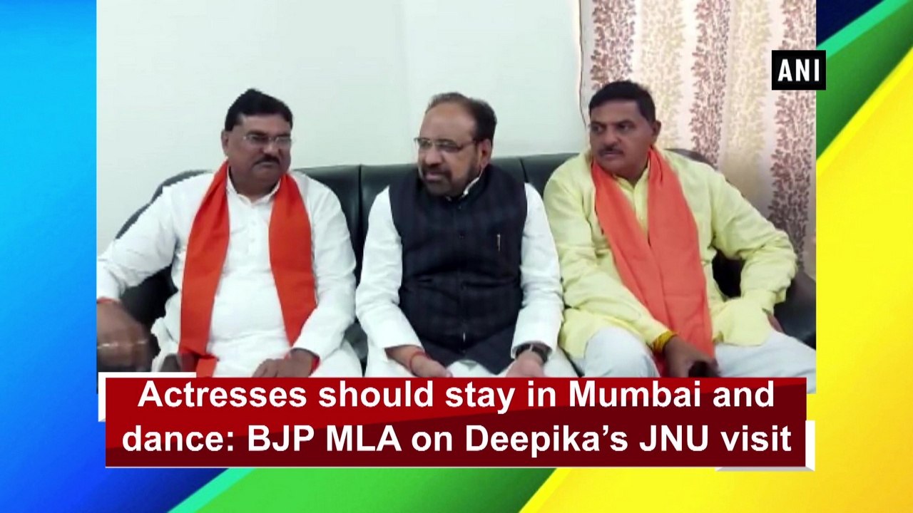 Actresses should stay in Mumbai and dance: BJP MLA on Deepika's JNU visit