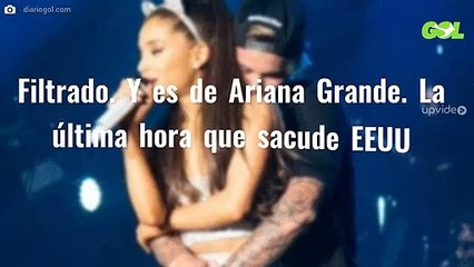 Filtrado. Y es de Ariana Grande. La última hora que sacude EEUU