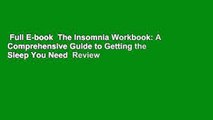 Full E-book  The Insomnia Workbook: A Comprehensive Guide to Getting the Sleep You Need  Review