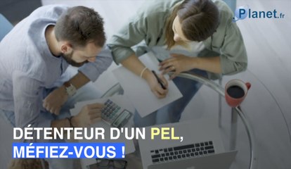 PEL : pourquoi vous devriez vous méfier de votre banque