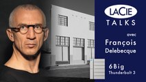 LaCie Talks 14 avec Francois Delebecque LaCie 6Big 96To