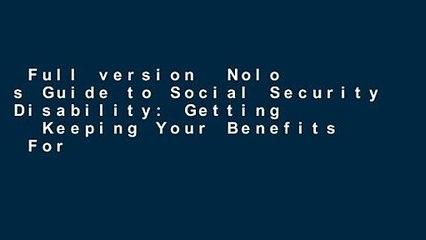Full version  Nolo s Guide to Social Security Disability: Getting   Keeping Your Benefits  For