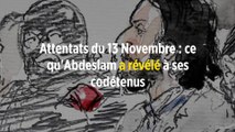 Attentats du 13 Novembre : ce qu'Abdeslam a révélé à ses codétenus