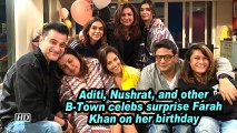Aditi, Nushrat, and other B-Town celebs surprise Farah Khan on her birthday