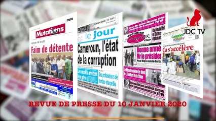 REVUE DE PRESSE CAMEROUNAISE DU 10 JANVIER 2020