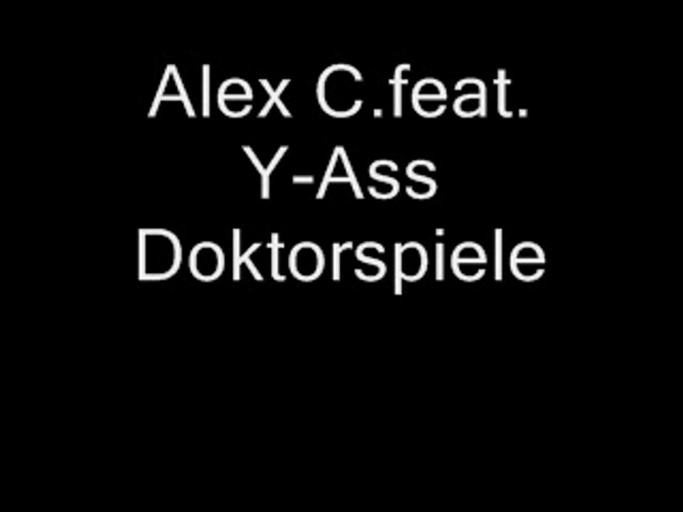 Alex C. feat. Y - Ass - Doktorspiele