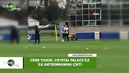 Cenk Tosun, Crystal Palace ile ilk antrenmanına çıktı
